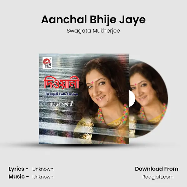 Aanchal Bhije Jaye - Swagata Mukherjee album cover 