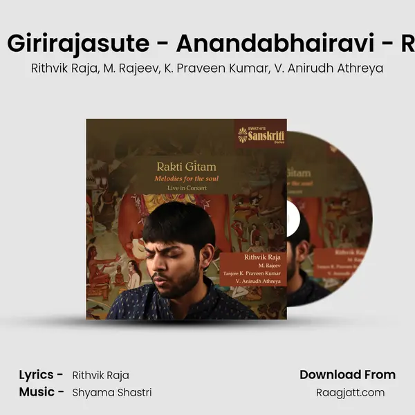 Pahi Shri Girirajasute - Anandabhairavi - Rupakam - Rithvik Raja album cover 