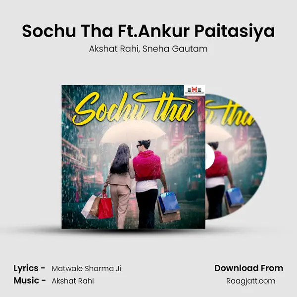 Sochu Tha Ft.Ankur Paitasiya - Akshat Rahi album cover 