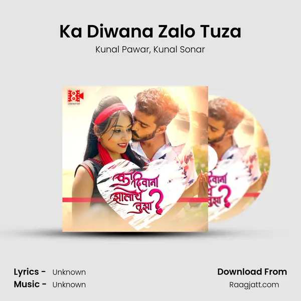 Ka Diwana Zalo Tuza - Kunal Pawar album cover 