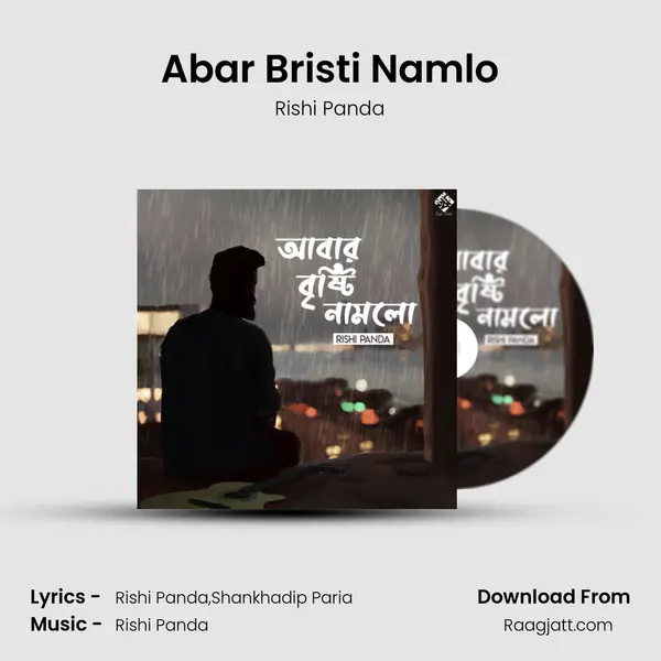 Abar Bristi Namlo mp3 song