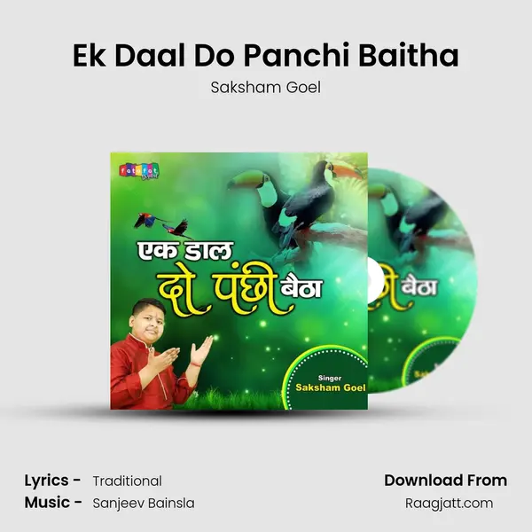 Ek Daal Do Panchi Baitha - Saksham Goel album cover 