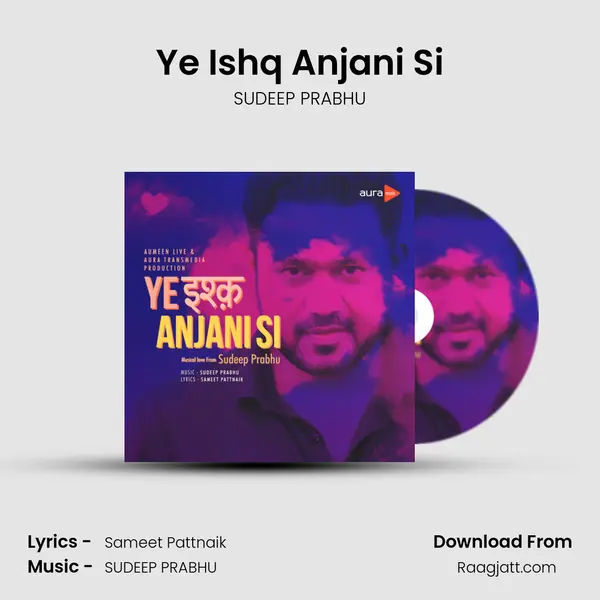 Ye Ishq Anjani Si - SUDEEP PRABHU album cover 