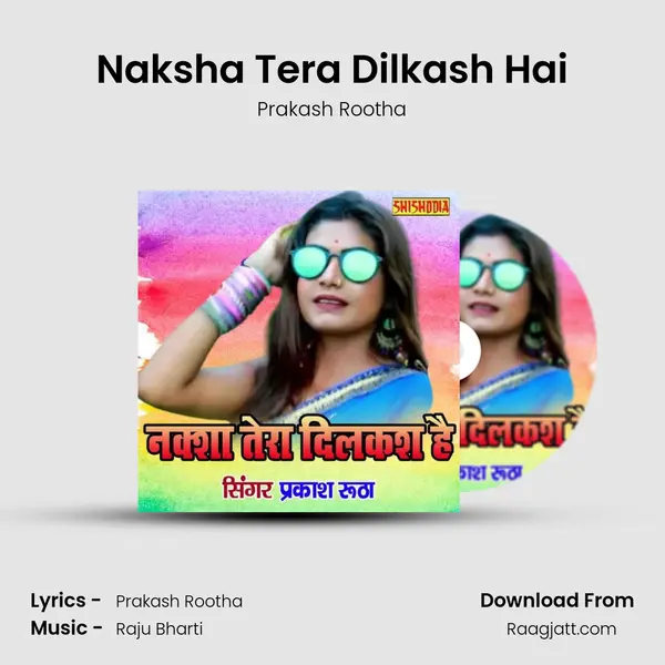 Naksha Tera Dilkash Hai mp3 song