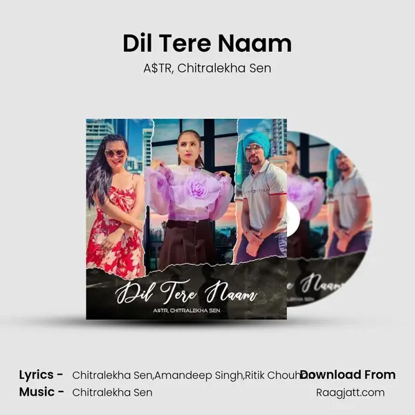 Dil Tere Naam - A$TR album cover 