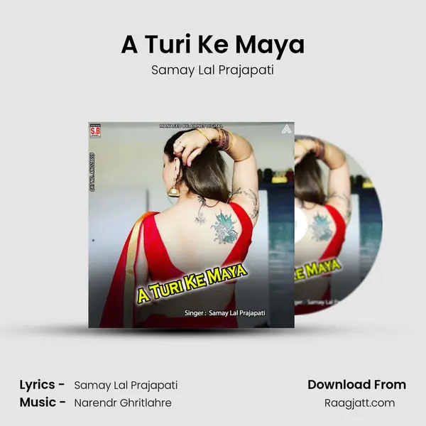 A Turi Ke Maya mp3 song