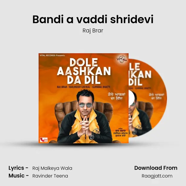 Bandi a vaddi shridevi - Raj Brar album cover 