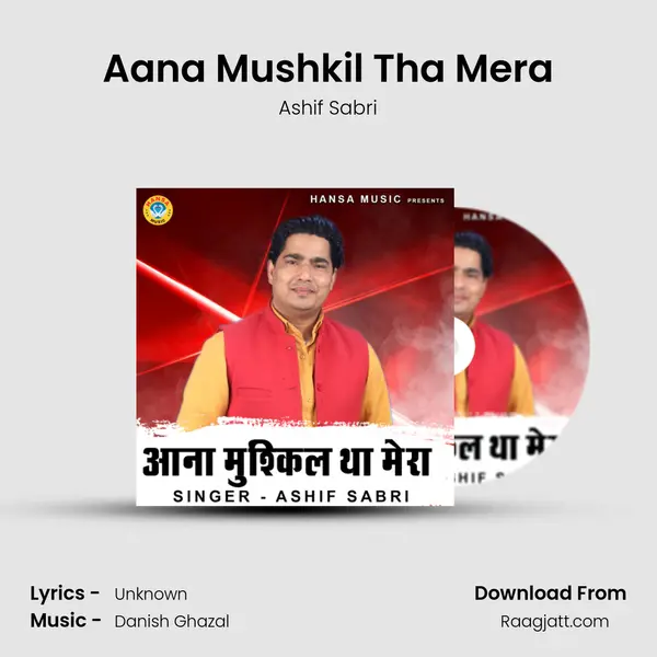 Aana Mushkil Tha Mera mp3 song