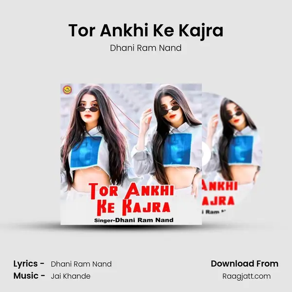 Tor Ankhi Ke Kajra mp3 song