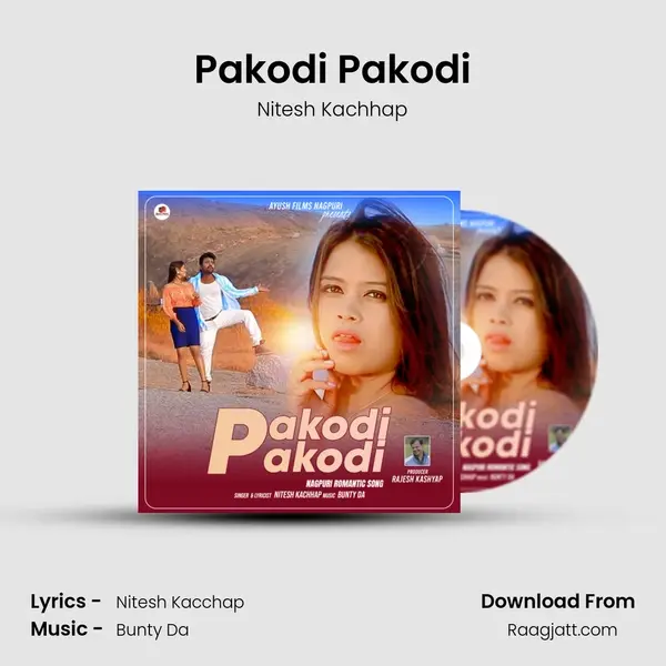 Pakodi Pakodi - Nitesh Kachhap mp3 song