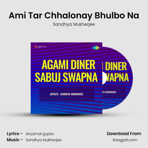 Ami Tar Chhalonay Bhulbo Na - Sandhya Mukherjee album cover 