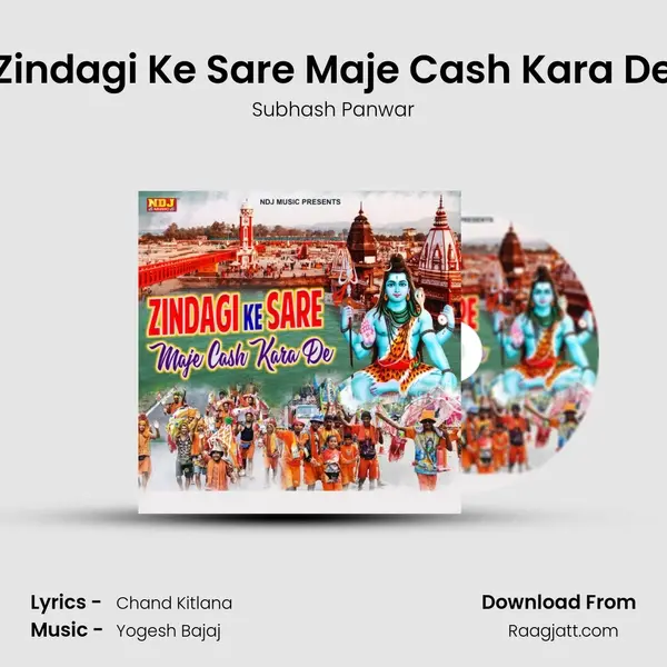 Zindagi Ke Sare Maje Cash Kara De - Subhash Panwar album cover 