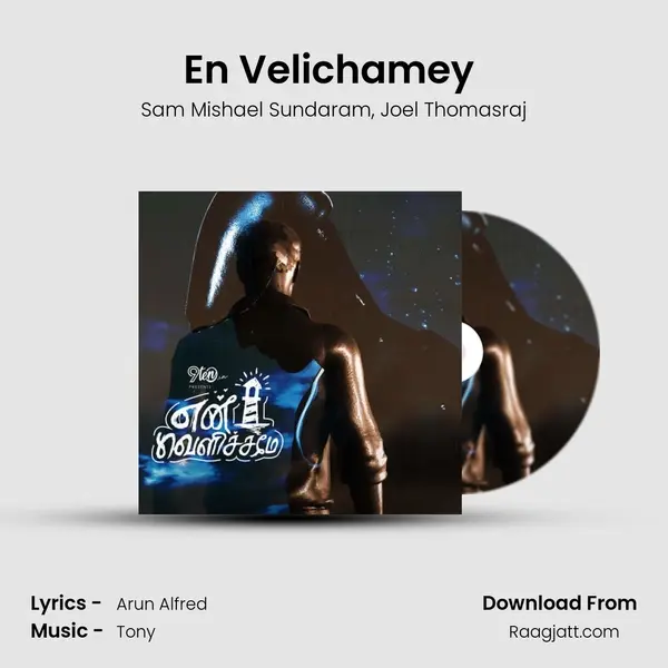 En Velichamey (feat. Joel Thomasraj) mp3 song