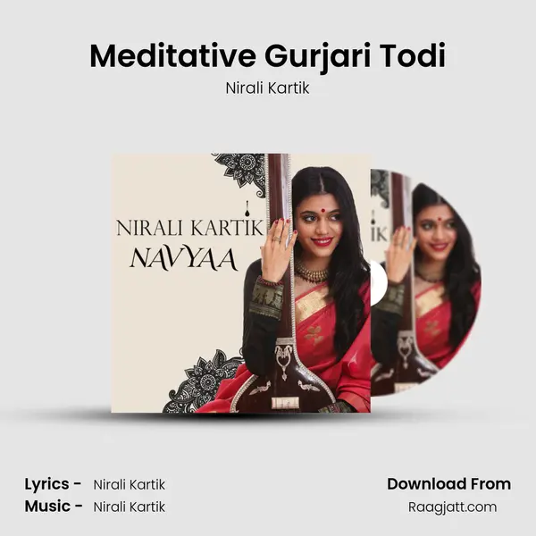 Meditative Gurjari Todi - Nirali Kartik album cover 