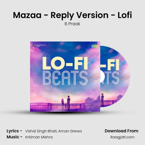 Mazaa - Reply Version - Lofi - B Praak album cover 