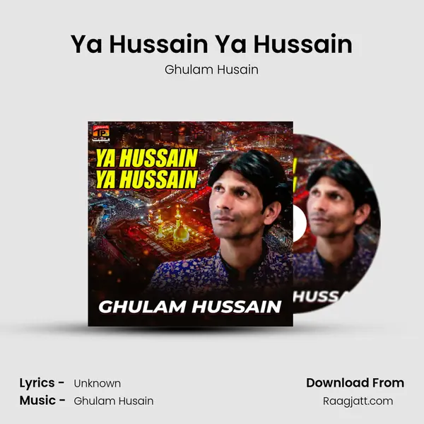 Ya Hussain Ya Hussain - Ghulam Husain album cover 