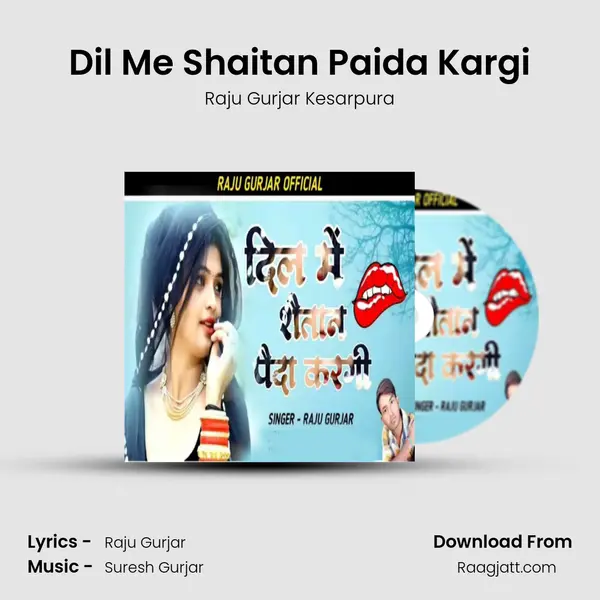 Dil Me Shaitan Paida Kargi - Raju Gurjar Kesarpura album cover 