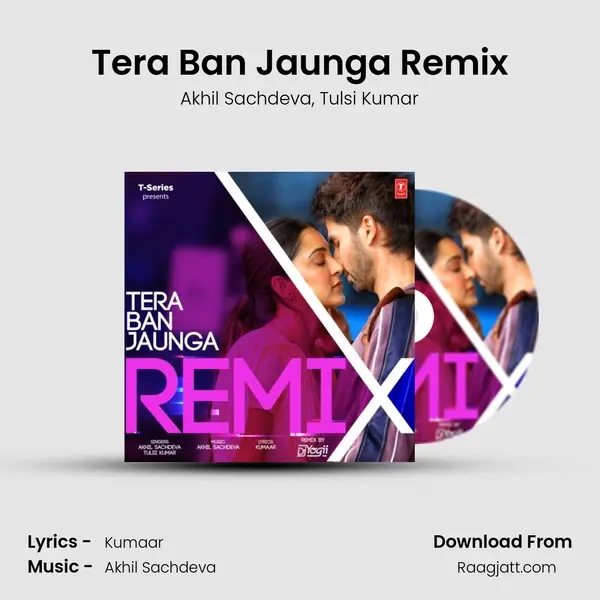 Tera Ban Jaunga Remix(Remix By Dj Yogii) mp3 song