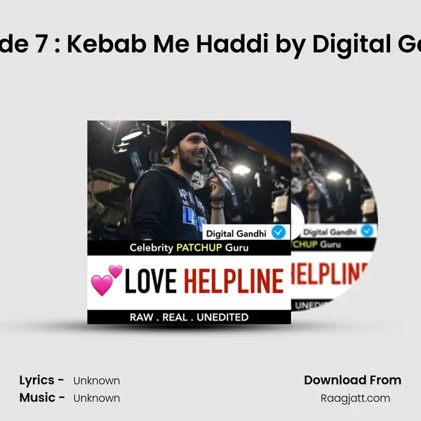 Episode 7 : Kebab Me Haddi by Digital Gandhi -  album cover 