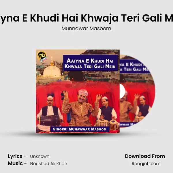 Aaiyna E Khudi Hai Khwaja Teri Gali Mein - Munnawar Masoom album cover 