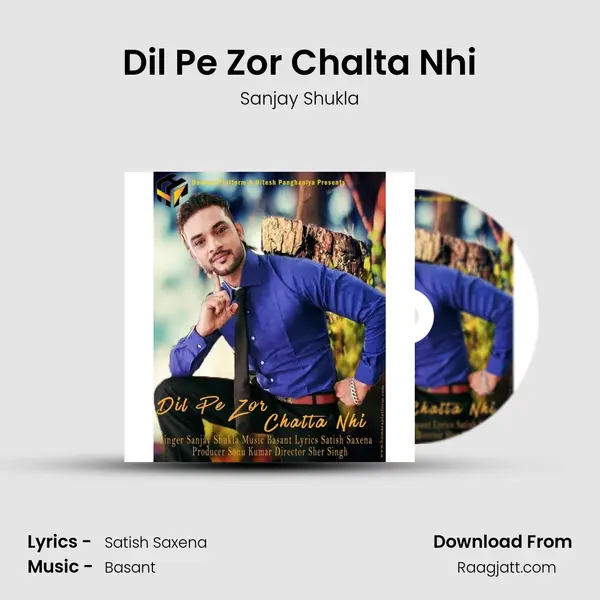 Dil Pe Zor Chalta Nhi mp3 song