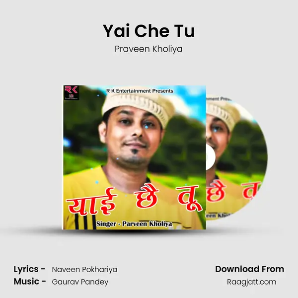 Yai Che Tu - Praveen Kholiya album cover 