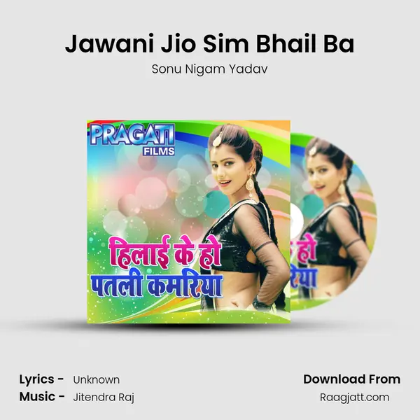 Jawani Jio Sim Bhail Ba - Sonu Nigam Yadav album cover 