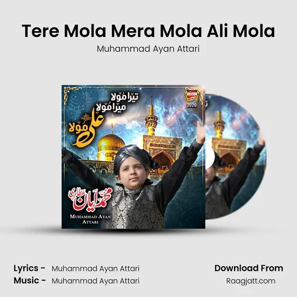 Tere Mola Mera Mola Ali Mola - Muhammad Ayan Attari album cover 