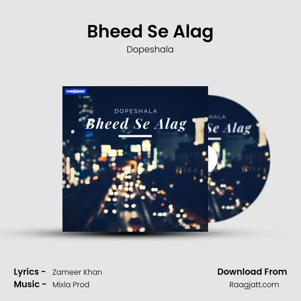 Bheed Se Alag mp3 song