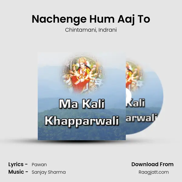 Nachenge Hum Aaj To mp3 song