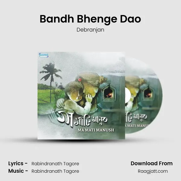 Bandh Bhenge Dao - Debranjan album cover 