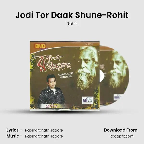 Jodi Tor Daak Shune-Rohit mp3 song