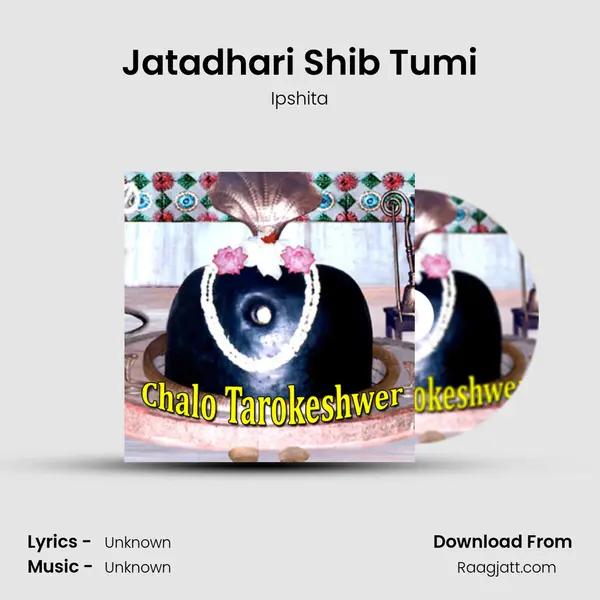 Jatadhari Shib Tumi mp3 song