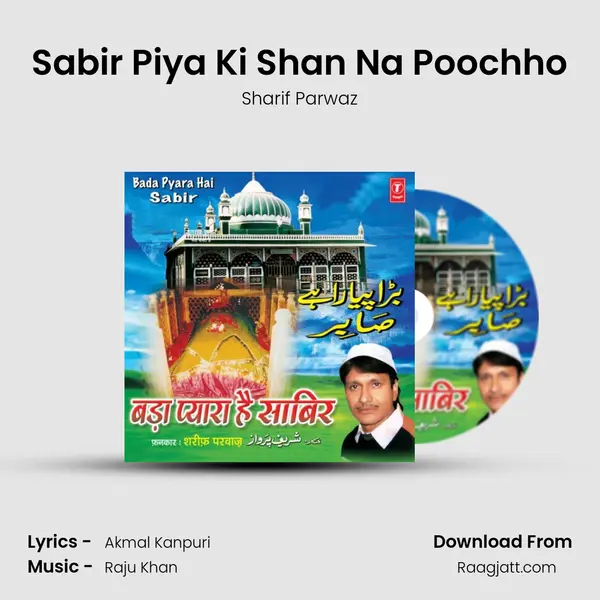 Sabir Piya Ki Shan Na Poochho mp3 song