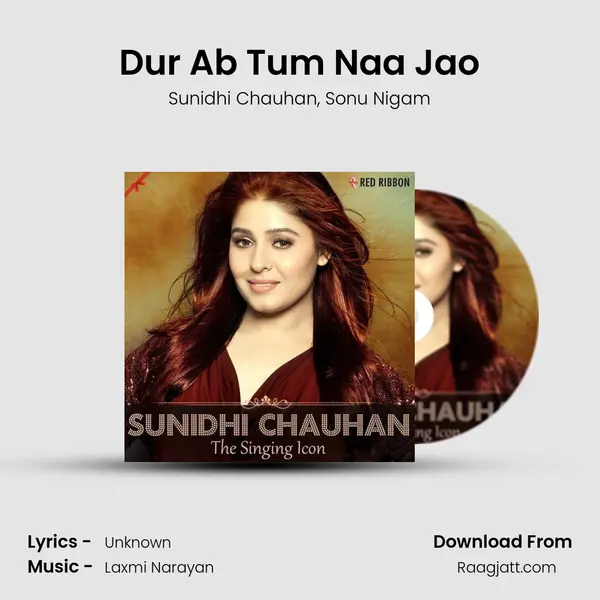 Dur Ab Tum Naa Jao - Sunidhi Chauhan mp3 song