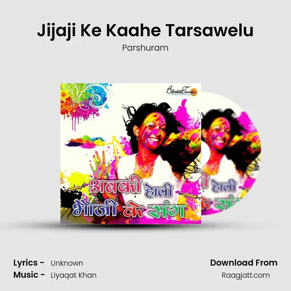 Jijaji Ke Kaahe Tarsawelu mp3 song