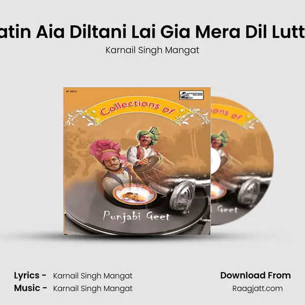 Raatin Aia Diltani Lai Gia Mera Dil Lutt Ke - Karnail Singh Mangat album cover 