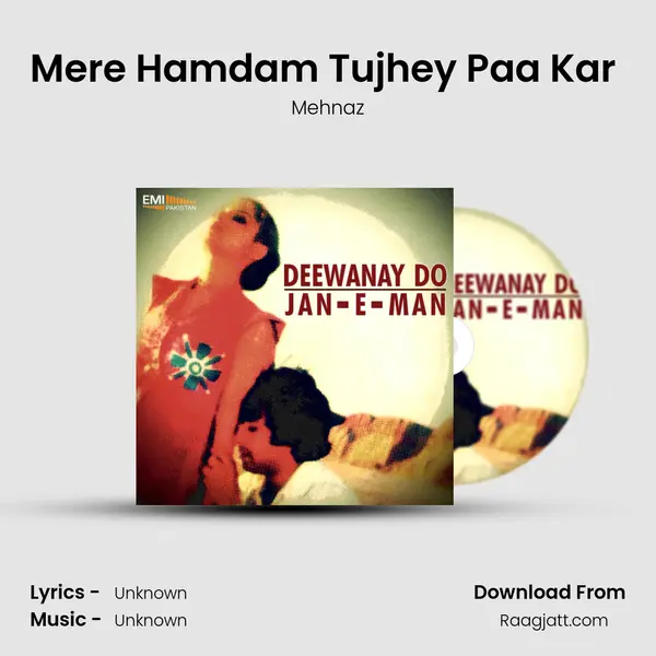 Mere Hamdam Tujhey Paa Kar (from 