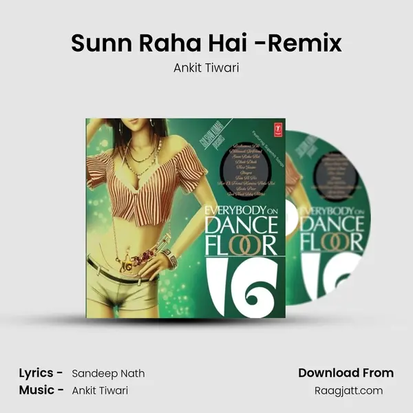 Sunn Raha Hai -Remix mp3 song