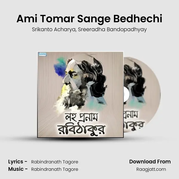 Ami Tomar Sange Bedhechi mp3 song