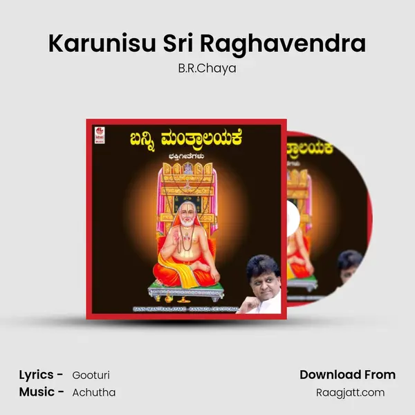 Karunisu Sri Raghavendra - B.R.Chaya album cover 