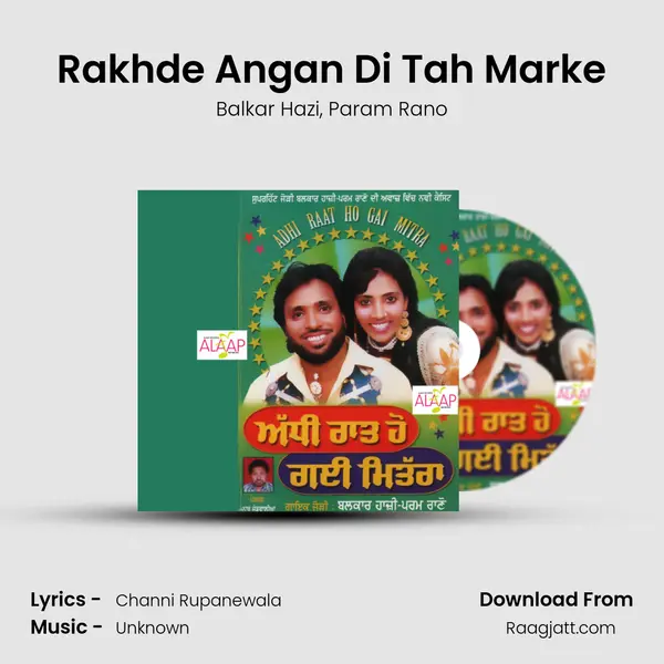 Rakhde Angan Di Tah Marke mp3 song