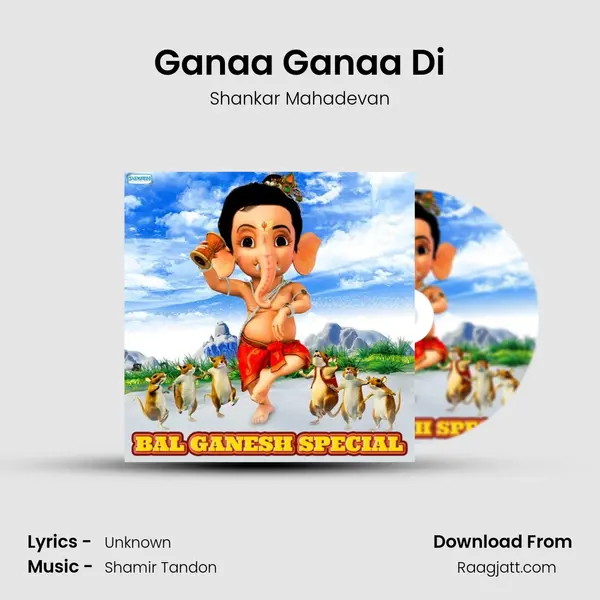 Ganaa Ganaa Di mp3 song