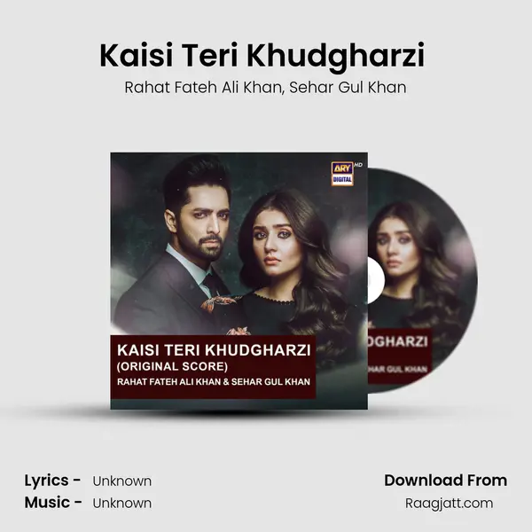 Kaisi Teri Khudgharzi (Original Score) - Rahat Fateh Ali Khan album cover 