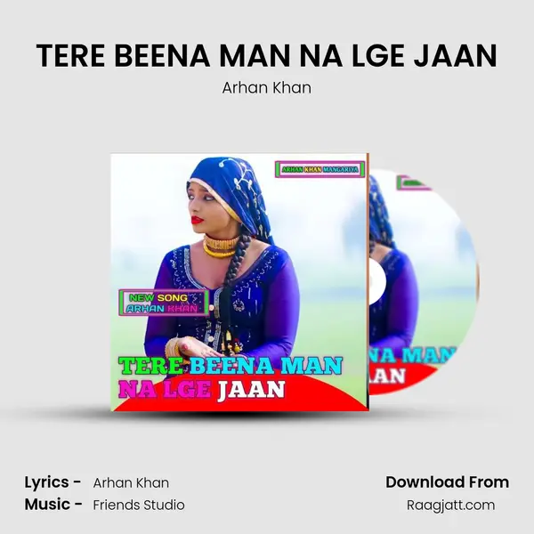 TERE BEENA MAN NA LGE JAAN mp3 song