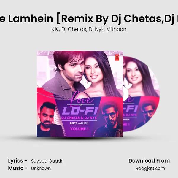 Beete Lamhein (From Love In Lo-Fi Volume 1)[Remix By Dj Chetas,Dj Nyk] mp3 song