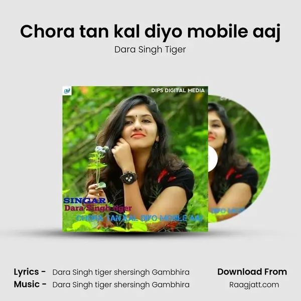 Chora tan kal diyo mobile aaj mp3 song