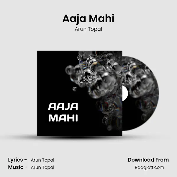 Aaja Mahi - Arun Topal album cover 