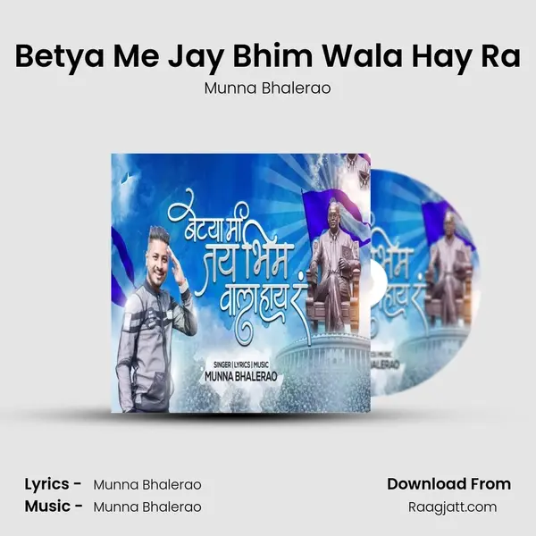 Betya Me Jay Bhim Wala Hay Ra - Munna Bhalerao album cover 