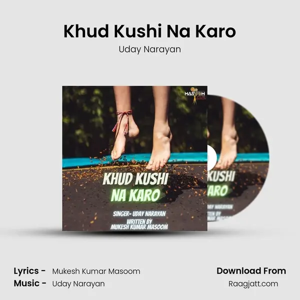 Khud Kushi Na Karo mp3 song